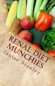 portada Renal Diet MUNCHIES: Kidney-Friendly Smoothies, Snacks & Sandwiches (en Inglés)