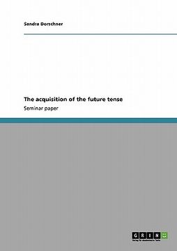 portada the acquisition of the future tense (en Inglés)