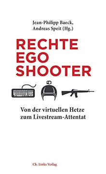 portada Rechte Egoshooter: Von der Virtuellen Hetze zum Livestream-Attentat (en Alemán)