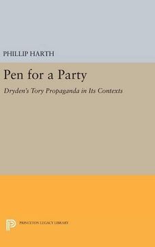 portada Pen for a Party: Dryden's Tory Propaganda in its Contexts (Princeton Legacy Library) (en Inglés)