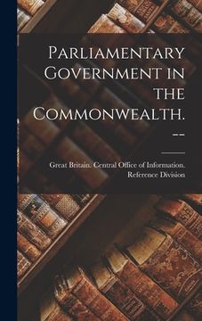 portada Parliamentary Government in the Commonwealth. -- (en Inglés)