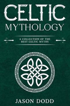 portada Celtic Mythology: A Collection of the Best Celtic Myths (in English)