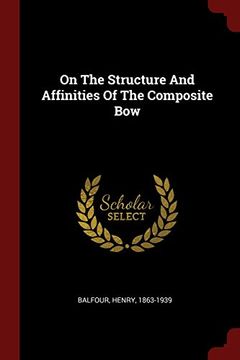 portada On The Structure And Affinities Of The Composite Bow