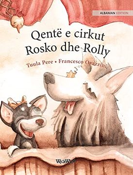 portada Qentë e Cirkut Rosko dhe Rolly: Albanian Edition of "Circus Dogs Roscoe and Rolly" (in Albanés)