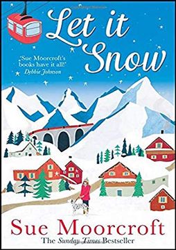 portada Let it Snow: Escape to a Winter Wonderland in This Heartwarming new Romance From the Sunday Times Bestseller (en Inglés)