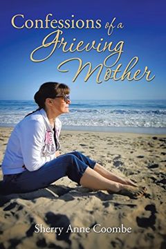 portada Confessions of a Grieving Mother: A Mother's Journey Through the Death of a Child