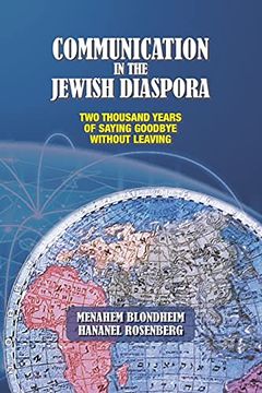portada Communication in the Jewish Diaspora: Two Thousand Years of Saying Goodbye Without Leaving (in English)