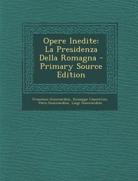 portada Opere Inedite: La Presidenza Della Romagna (in Italian)