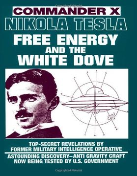 portada Nikola Tesla: Free Energy and the White Dove (en Inglés)