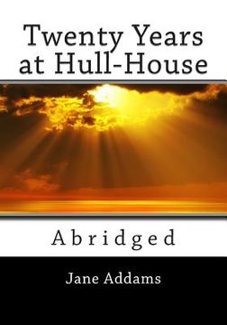 portada Twenty Years at Hull-House (Unabridged) (in English)
