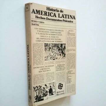 portada Historia de América Latina. Hechos, Documentos, Polémica. 4. México y Cortes (Iv)