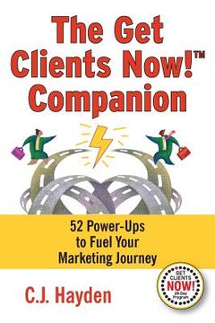 portada The Get Clients Now! Companion: 52 Power-Ups to Fuel Your Marketing Journey (en Inglés)