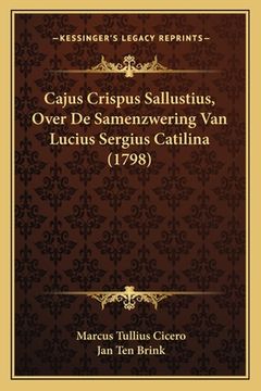 portada Cajus Crispus Sallustius, Over De Samenzwering Van Lucius Sergius Catilina (1798)