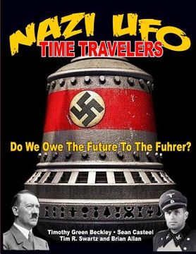 portada Nazi ufo Time Travelers: Do we owe the Future to the Furher? (in English)