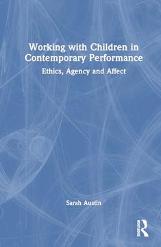 portada Working With Children in Contemporary Performance: Ethics, Agency and Affect (en Inglés)
