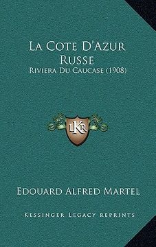 portada La Cote D'Azur Russe: Riviera Du Caucase (1908) (en Francés)