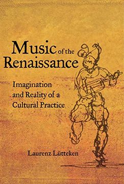 portada Music of the Renaissance: Imagination and Reality of a Cultural Practice (en Inglés)