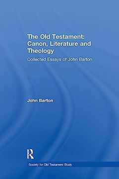 portada The old Testament: Canon, Literature and Theology: Collected Essays of John Barton (Society for old Testament Study Monographs) (en Inglés)