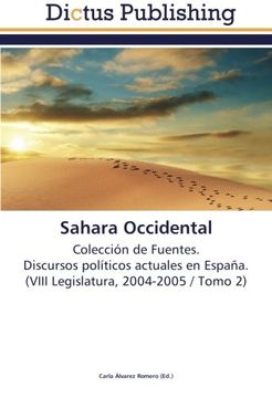 portada Sahara Occidental: Colección de Fuentes.  Discursos políticos actuales en España.  (VIII Legislatura, 2004-2005 / Tomo 2)