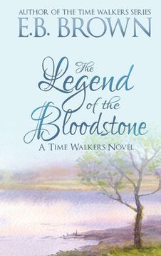 portada The Legend of the Bloodstone: Time Walkers Book 1 (en Inglés)