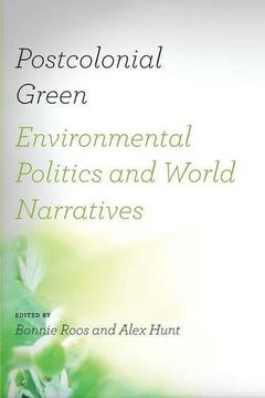 portada Postcolonial Green: Environmental Politics & World Narratives (Under the Sign of Nature: Explorations in Ecocriticism) (en Inglés)