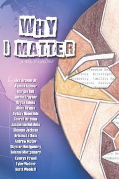 portada Why I Matter...: A Teen Perspective (en Inglés)