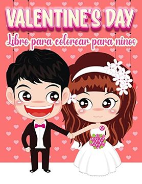 Libro de San Valentín Para Niños: Incluye La Historia de San Valentín,  frases y poemas de San Valentín y hojas para dibujar!! (Spanish Edition)