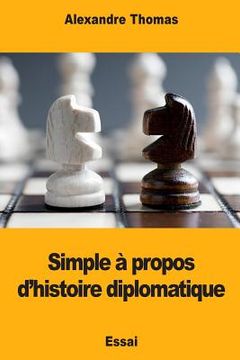 portada Simple à propos d'histoire diplomatique (en Francés)