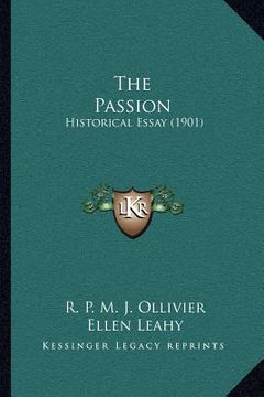 portada the passion: historical essay (1901) (in English)