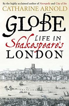 Globe: Life in Shakespeare's London (en Inglés)
