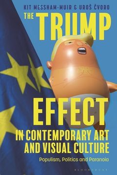 portada The Trump Effect in Contemporary Art and Visual Culture: Populism, Politics, and Paranoia (in English)