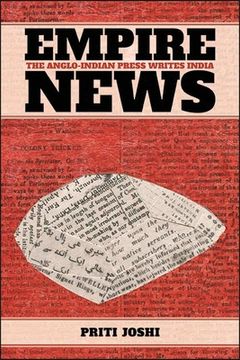portada Empire News: The Anglo-Indian Press Writes India (Suny Series in the History of Books, Publishing, and the Book Trades) (en Inglés)