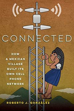 portada Connected: How a Mexican Village Built its own Cell Phone Network (en Inglés)