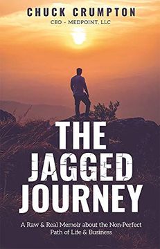 portada The Jagged Journey: A raw & Real Memoir About the Non-Perfect Path of Life & Business (in English)