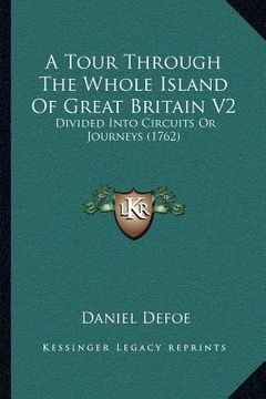 portada a tour through the whole island of great britain v2: divided into circuits or journeys (1762)