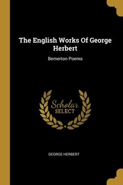 portada The English Works Of George Herbert: Bemerton Poems