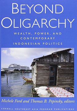 portada Beyond Oligarchy: Wealth, Power, and Contemporary Indonesian Politics (Cornell Modern Indonesia Project)
