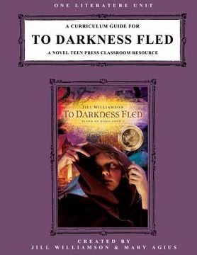 portada A Curriculum Guide for To Darkness Fled: A Novel Teen Press Classroom Resource (in English)