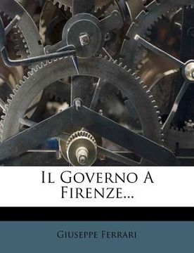 portada Il Governo a Firenze... (en Italiano)