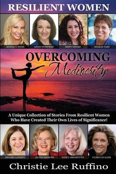 portada Overcoming Mediocrity: Resilient Women (en Inglés)