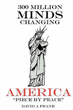 portada 300 million minds changing america piece by peace (in English)