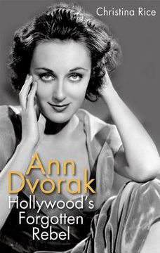 portada Ann Dvorak: Hollywood's Forgotten Rebel (en Inglés)