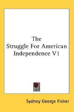 portada the struggle for american independence v1 (in English)