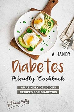 portada A Handy Diabetes Friendly Cookbook: Amazingly Delicious Recipes for Diabetics (in English)
