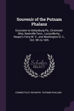 portada Souvenir of the Putnam Phalanx: Excursion to Gettysburg-Pa., Cincinnati-Ohio, Nashville-Tenn., Louisville-Ky., Harper's Ferry-W. V., and Washington-D. (en Inglés)