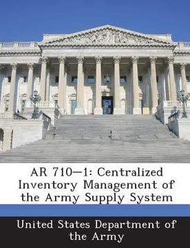 portada AR 710-1: Centralized Inventory Management of the Army Supply System (en Inglés)