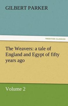 portada the weavers: a tale of england and egypt of fifty years ago - volume 2 (in English)