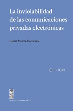 portada La Inviolabilidad de las Comunicaciones Privadas Electrónicas (in Spanish)