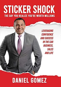 portada Sticker Shock: The day you Realize Your Worth Millions - Leveraging Confidence and Success in the car Business, Sales and Life (en Inglés)