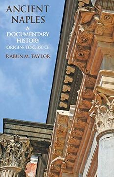 portada Ancient Naples: A Documentary History Origins to c. 350 ce (a Documentary History of Naples) (en Inglés)